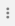 Three vertical dots